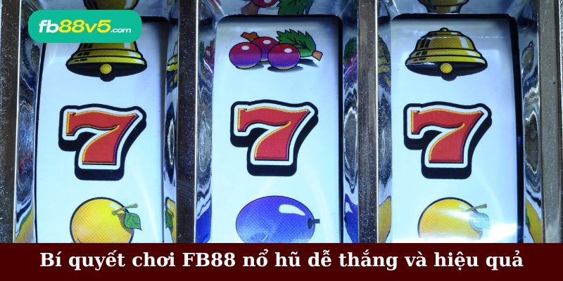 FB88 Nổ Hũ – Quay Là Trúng, Nổ Lớn Mỗi Ngày
